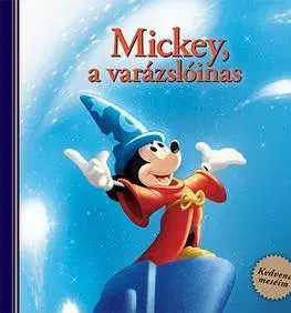 Rozprávky Disney - Mickey, a varázslóinas - Kedvenc meséim