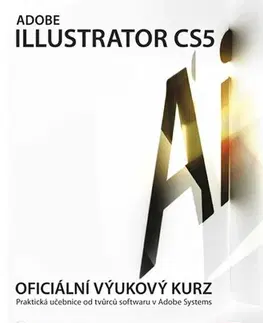 Grafika, dizajn www stránok Adobe Illustrator CS5 - Adobe Creative Team,Kolektív autorov