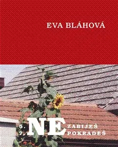 Česká beletria Nezabiješ, nepokradeš - Eva Bláhová
