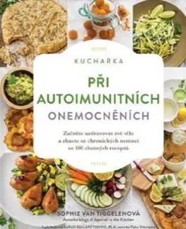 Zdravá výživa, diéty, chudnutie Kuchařka při autoimunitních onemocněních - Sophie Van Tiggelenová