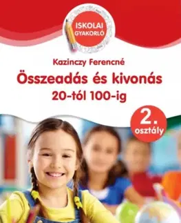 Pre deti a mládež - ostatné Összeadás és kivonás 20-tól 100-ig - 2. osztály - Kazinczy Ferenc