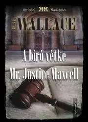 Detektívky, trilery, horory A bíró vétke - Mr Justice Maxell - Edgar Wallace