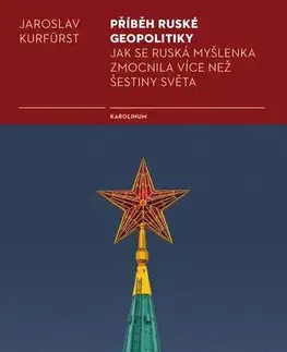 Sociológia, etnológia Příběh ruské geopolitiky - Jaroslav Kurfürst