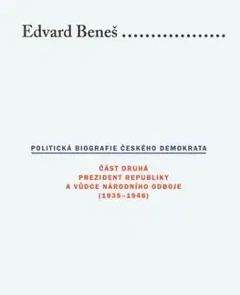 História - ostatné Edvard Beneš. Politická biografie českého demokrata II - Jindřich Dejmek