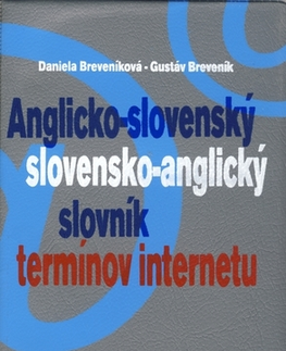 Slovníky Anglicko-slovenský slovensko-anglický slovník termínov internetu - Daniela Breveníková,Gustáv Breveník