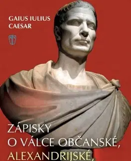 História Zápisky o válce občanské, alexandrijské, africké a hispánské - Gaius Iulius Caesar