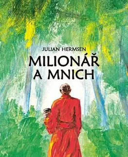 Svetová beletria Milionář a mnich - Skutečný příběh o smyslu života - Julian Hermsen