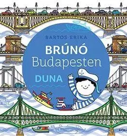 Rozprávky Brúnó Budapesten 5: Duna - Erika Bartos