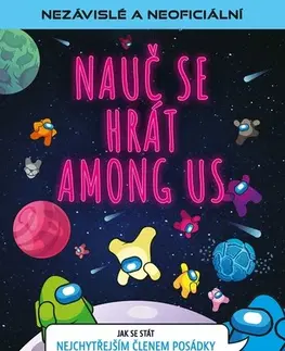 Foto, video, audio, mobil, hry Nauč se hrát Among Us - Kevin Pettman,Marcel Goliaš