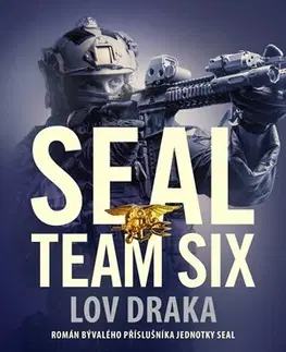 Detektívky, trilery, horory Seal team six: Lov draka - Don Mann,Ralph Pezzullo