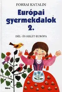 Pre deti a mládež - ostatné Európai gyerekdalok 2. - Katalin Forrai