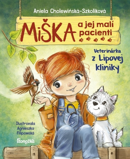 Rozprávky Miška a jej malí pacienti 1: Veterinárka z Lipovej kliniky - Aniela Cholewinska - Szkolik,Silvia Kaščáková