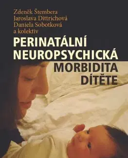 Psychiatria a psychológia Perinatální neuropsychická morbidita dítěte - Zdeňek Štembera