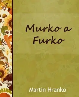 Pre deti a mládež - ostatné Murko a Furko - Martin Hranko