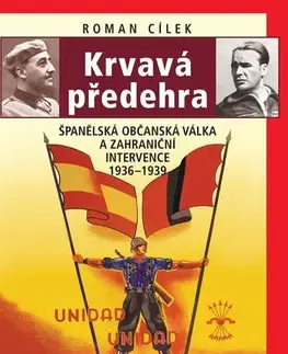 Vojnová literatúra - ostané Krvavá předehra - Španělská občanská válka a zahraniční intervence 1936–1939 - Roman Cílek
