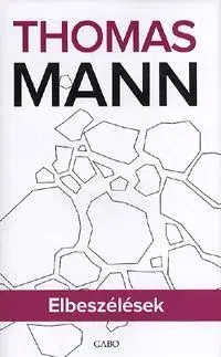 Novely, poviedky, antológie Elbeszélések - Thomas Mann