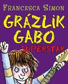 Pre deti a mládež - ostatné Grázlik Gabo - Superstar - Francesca Simon