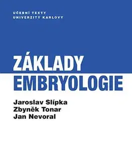 Pre vysoké školy Základy embryologie - Jaroslav Slípka,Zbyněk Tonar,Jan Nevoral