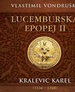 História Tympanum Lucemburská epopej II - Kralevic Karel (1334–1348)