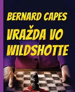 Detektívky, trilery, horory Vražda vo Wildshotte - Bernard Capes