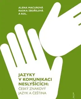 Učebnice - ostatné Jazyky v komunikaci neslyšících - Alena Macurová,Kolektív autorov