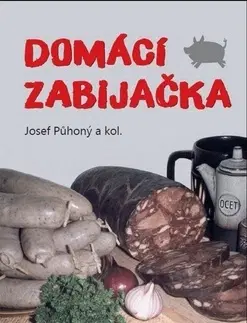 Kuchárky - ostatné Domácí zabijačka - Josef Půhoný