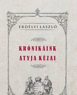 História - ostatné Krónikáink atyja Kézai - László Erdélyi