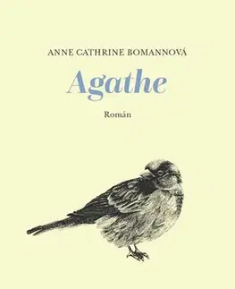 Svetová beletria Agathe - Malá knížka s velkým srdcem - Anne Cathrine Bomann