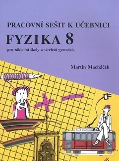 Učebnice pre ZŠ - ostatné Pracovni sešit k učebnici Fyzika 8 - Ivan Macháček,Jana Wienerová