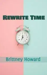 Svetová beletria Rewrite Time - Howard Brittney