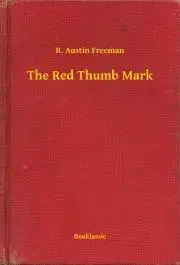 Svetová beletria The Red Thumb Mark - Richard Austin Freeman