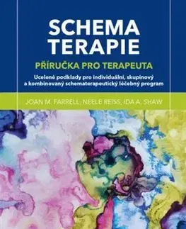 Psychológia, etika Schematerapie - Ida A. Shaw,Joan Farell,Neele Reiss