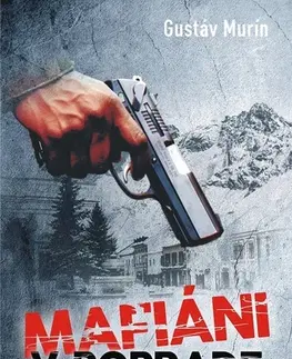 Mafia, podsvetie Mafiáni v Poprade - Gustáv Murín