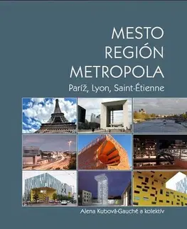 Architektúra Mesto, región, metropola - Kolektív autorov,Alena Kubová-Gauché