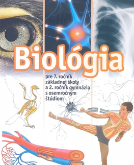 Učebnice pre ZŠ - ostatné Biológia pre 7.roč. ZŠ a 2 roč. gymnázia s 8 štúdiom - Kolektív autorov