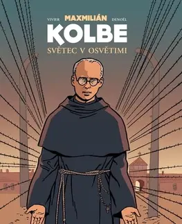 Skutočné príbehy Maxmilián Kolbe (Světec v Osvětimi - komiks) - Jean-François Vivier