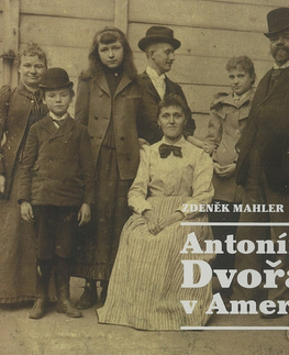 Biografie - ostatné Galén, spol. s r.o. Antonín Dvořák v Americe