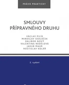 Právo ČR Smlouvy přípravného druhu – 2. vydání - Václav Pilík,Miroslav Sedláček,Dalibor Nový,Kolektív autorov