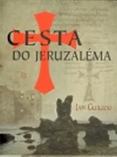 Historické romány Cesta do Jeruzaléma - Jan Guillou,Jana Svatošová