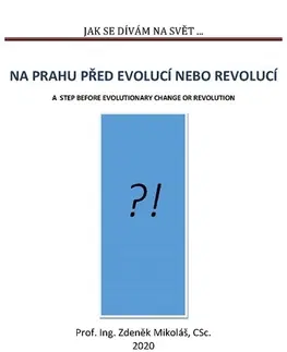 Odborná a náučná literatúra - ostatné Jak se dívám na svět… Na prahu před evolucí nebo revolucí - Mikoláš Zdeněk