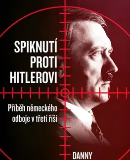 Vojnová literatúra - ostané Spiknutí proti Hitlerovi - Danny Orbach