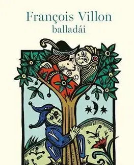 Poézia - antológie François Villon balladái Faludy György átköltésében - György Faludy