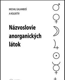 Chémia Názvoslovie anorganických látok - Michal Galamboš,Kolektív autorov