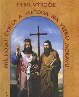 Stredovek 1150. výročie príchodu Cyrila a Metoda na Veľkú Moravu - Albín Latko