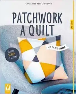 Pletenie, hačkovanie, vyšívanie, paličkovanie Patchwork a quilt - Charlotte Kelschenbach