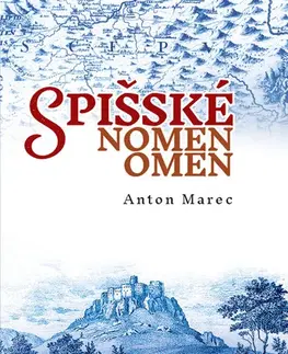 Encyklopédie, obrazové publikácie Spišské nomen omen - Anton Marec