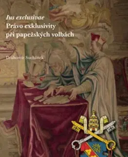História - ostatné Právo exklusivity při papežských volbách - Drahomír Suchánek