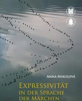 Pre vysoké školy Expressivität in der Sprache der Märchen im Deutschen und im Tschechischen - Anna Mikulová