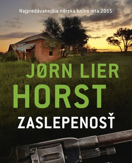 Detektívky, trilery, horory Zaslepenosť - Jorn Lier Horst