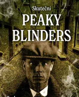 História Skuteční Peaky Blinders - Carl Chinn,Jana Hlůšková